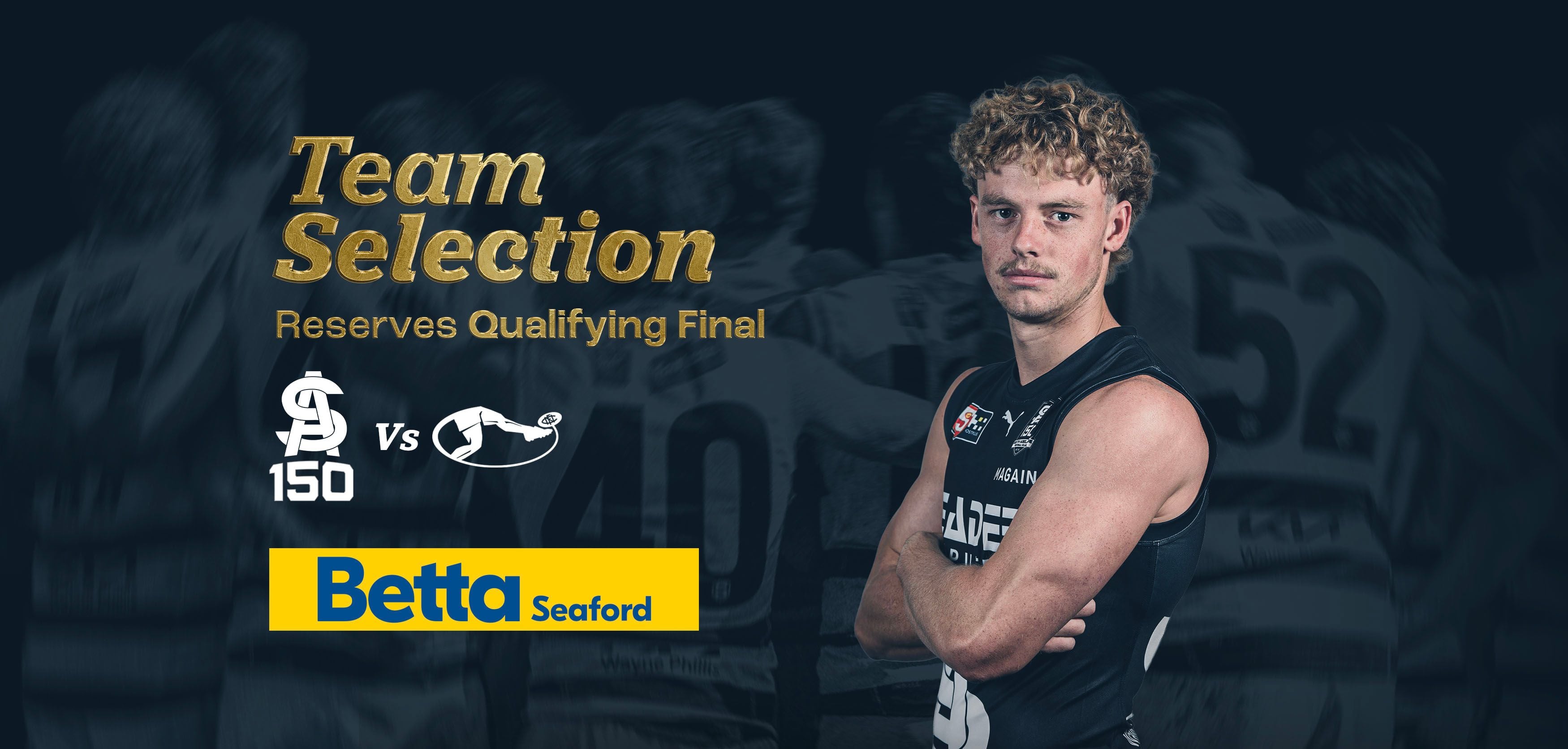 BETTA Team Selection: Reserves QF v Norwood BETTA Team Selection: Reserves QF v Norwood